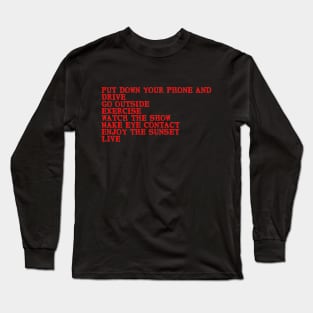 PUT DOWN YOUR PHONE AND... #3 Long Sleeve T-Shirt